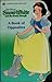 Walt Disney's Snow White and the Seven Dwarfs: A Book of Opposites