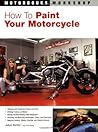 How to Paint Your Motorcycle (Motorbooks Workshop)