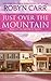 Just Over the Mountain (Grace Valley Trilogy, #2) by Robyn Carr