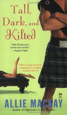 Tall, Dark and Kilted (Highlander #3)