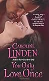 You Only Love Once by Caroline Linden