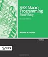 SAS Macro Programming Made Easy