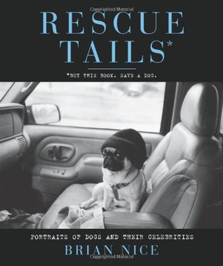 Rescue Tails: Portraits of Dogs and Their Celebrities (Paperback)