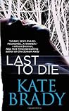 Last to Die by Kate Brady