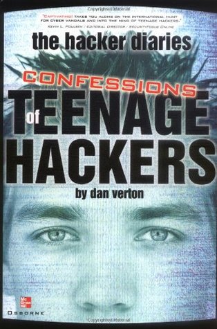 The Hacker Diaries: Confessions of Teenage Hackers (Hardcover)