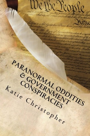 Paranormal Oddities & Government Conspiracies (Paperback)