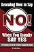 Learning How to Say No When You Usually Say Yes: Everything You Need to Know Explained Simply