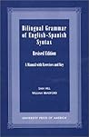 Bilingual Grammar of English-Spanish Syntax: A Manual with Exercises and Key