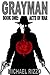 Grayman Book One: Acts Of War (Grayman, #1)