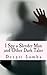 I Spy a Slender Man and Other Dark Tales by Deepti Lamba