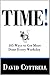 TIME! 105 Ways to Get More Done Every Workday