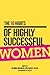 The 10 Habits of Highly Successful Women by Glynnis MacNicol The 10 Habits of Highly Successful Women by Glynnis MacNicol