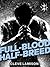 Full-Blood Half-Breed: A Novel