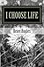 I Choose Life by Renee Hughes