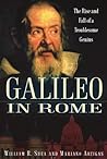 Galileo in Rome: The Rise and Fall of a Troublesome Genius