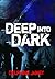 Deep Into Dark