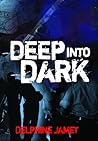 Deep Into Dark Deep Into Dark