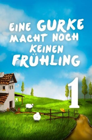 Eine Gurke macht noch keinen Frühling 1 (Kindle Edition)