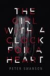 The Girl with a Clock for a Heart by Peter  Swanson