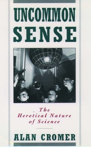 Uncommon Sense: The Heretical Nature of Science (Hardcover)