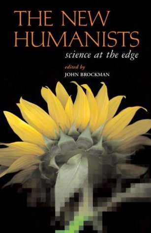 The New Humanists: Science at the Edge (Hardcover)
