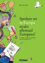 Spreken we in Europa straks allemaal Europees? en andere vragen van kinderen aan de Europese Unie (Hardcover)
