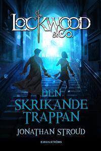 Den skrikande trappan (Lockwood & Co., #1)