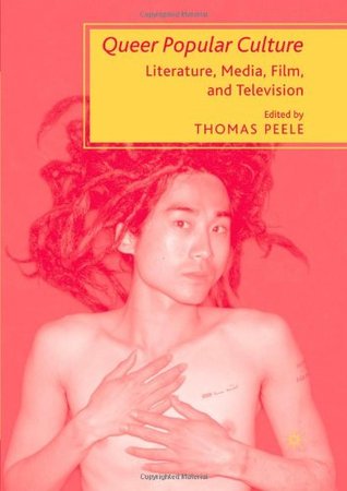 Queer Popular Culture: Literature, Media, Film, and Television (Hardcover)