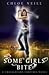 Some Girls Bite by Chloe Neill