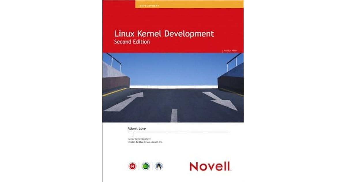 Linux Kernel Development (2nd Edition) by Robert Love