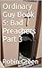 Bad Preachers Part 3: 2nd Edition (Ordinary Guy Book 5)