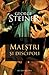Maeştri şi discipoli by George Steiner