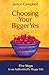 Choosing Your Bigger Yes: 5 Steps to an Authentically Happy Life (Bigger Yes Series Book 1)