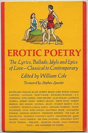 Erotic Poetry: The Lyrics, Ballads, Idyls, and Epics of Love - Classical to Contemporary