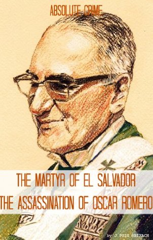 The Martyr of El Salvador: The Assassination of Óscar Romero (Cold Case Crime Book 2)
