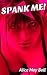 Spank Me!
