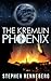 The Kremlin Phoenix by Stephen Renneberg