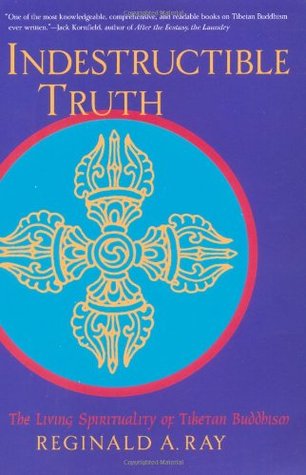 Indestructible Truth: The Living Spirituality of Tibetan Buddhism (World of Tibetan Buddhism, Vol. 1)