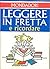 Leggere in fretta e ricordare (Guide & manuali) (Italian Edition)