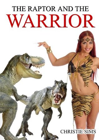 The Raptor and the Warrior (Dinosaur Erotica)