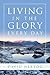 Living in the Glory Every Day by David Herzog