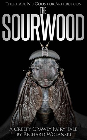 The Sourwood (There Are No Gods for Arthropods #1)
