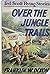 Over the Jungle Trails (Ted...