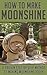 How to Make Moonshine: A Pr...