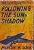 Following the Sun Shadow (Ted Scott Flying Stories, #15)
