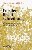 Lob der Rechtschreibung: Warum wir schreiben, wie wir schreiben (Paperback)