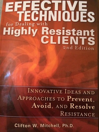 Effective Techniques For Dealing With Highly Resistant Clients