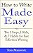 How To Write Made Easy - The 3 Steps, 1 Rule & 7 Habits for Fast Effortless Writing