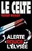 Alerte rouge sur l'Élysée (Le Celte t. 25) (French Edition)