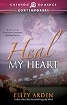 Heal My Heart by Elley Arden